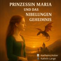 Prinzessin Maria und das Nibelungen-Geheimnis