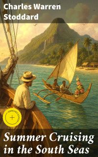 Summer Cruising in the South Seas