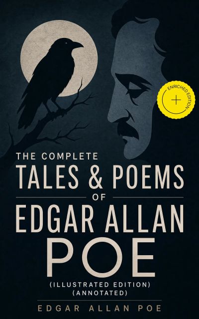 The Complete Tales & Poems of Edgar Allan Poe (Illustrated Edition) (Annotated)