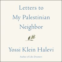 Letters to My Palestinian Neighbor