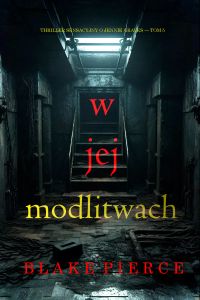 W jej modlitwach (Thriller sensacyjny o Jennie Graves — Tom 5)