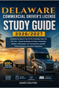 DELAWARE COMMERCIAL DRIVER'S LICENSE STUDY  GUIDE 2026/2027