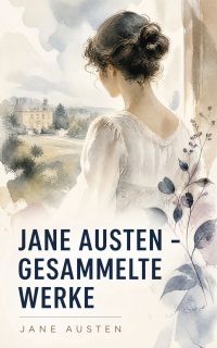 Jane Austen - Gesammelte Werke