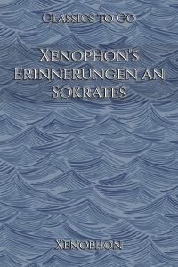 Xenophon's Erinnerungen an Sokrates