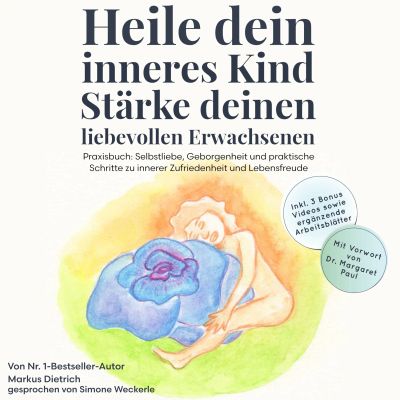 Heile dein inneres Kind, stärke deinen liebevollen Erwachsenen