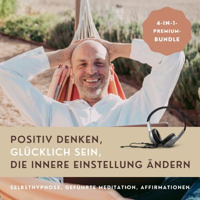 HYPNOSE-HÖRBUCH: Positiv Denken, glücklich sein, die innere Einstellung ändern cover