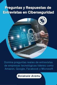 Preguntas y Respuestas de Entrevistas en Ciberseguridad
