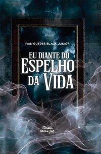 Eu diante do Espelho da Vida