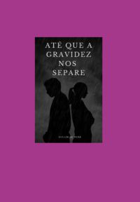 Até Que A Gravidez Nos Separe
