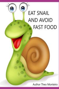 Eat Snail & Avoid Fast Food!