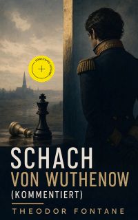 Schach von Wuthenow (Kommentiert)