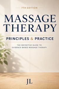 Massage Therapy Principles & Practice 7th Edition