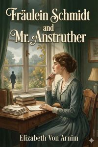 Fräulein Schmidt and Mr. Anstruther