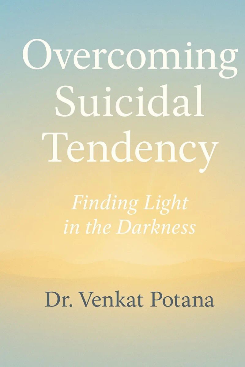 Overcoming Suicidal Tendency: Finding Light in the Darkness