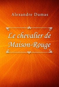 Le Chevalier de Maison-Rouge