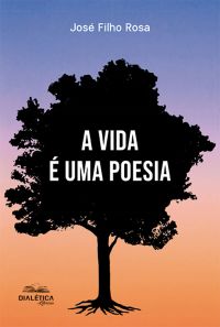 A vida é uma poesia