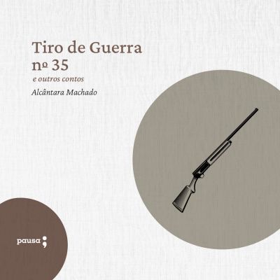 Tiro de guerra n. 35 e outros outros contos