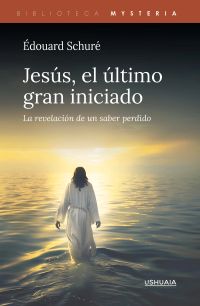 Jesús, el último gran iniciado