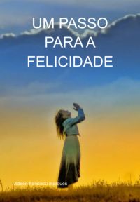 Um Passo Para A Felicidade