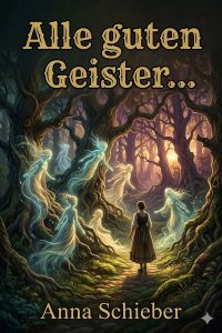 Alle guten Geister...: Roman