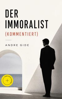 Der Immoralist (Kommentiert)