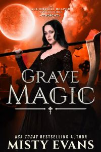 Grave Magic, The Accidental Reaper Paranormal Urban Fantasy Series, Book 5