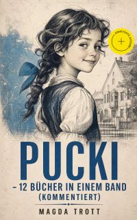 PUCKI - 12 Bücher in einem Band (Kommentiert)