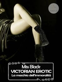 Victorian Erotic, La macchia dell'immoralità