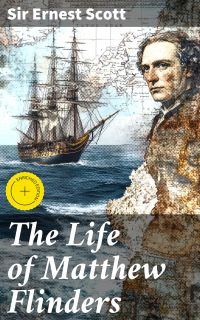 The Life of Matthew Flinders