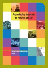 Arqueología y desarrollo en América del Sur