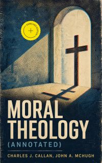 Moral Theology (Annotated)