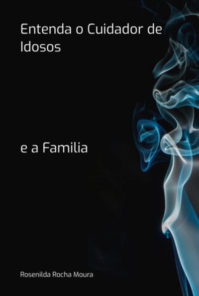 Entenda O Cuidador De   Idosos