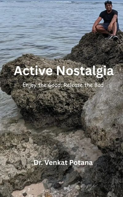 Active Nostalgia: Enjoy the Good, Release the Bad
