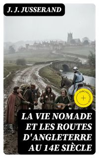 La vie nomade et les routes d'Angleterre au 14e siècle