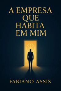 A Empresa Que Habita Em Mim
