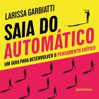 Saia do automático: um guia para desenvolver o pensamento crítico