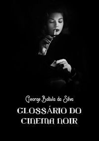 Glossário Do Cinema Noir