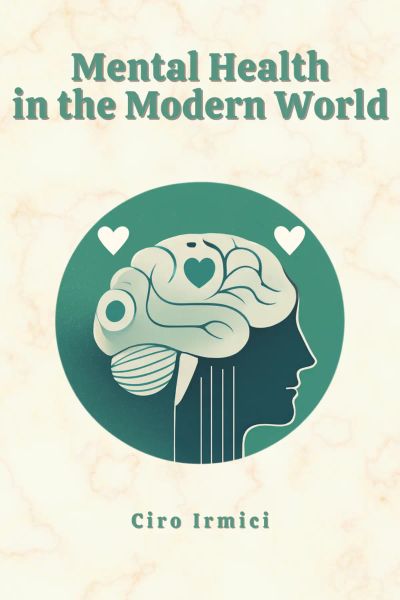 Mental Health in the Modern World: Navigating the Challenges of Today’s Society