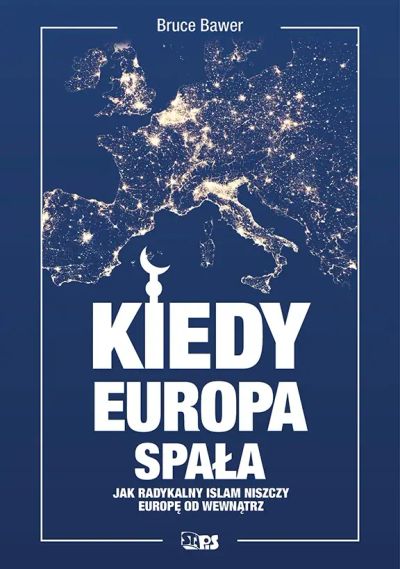 Kiedy Europa spała. Jak radykalny islam niszczy Europę od wewnątrz