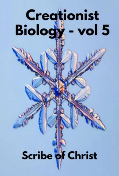 Creationist Biology - Volume 5