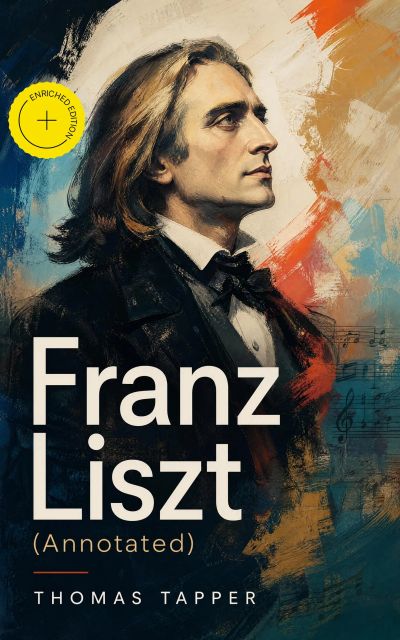 Franz Liszt (Annotated)