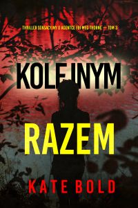 Kolejnym razem (Thriller sensacyjny o agentce FBI Meg Thorne — Tom 3)