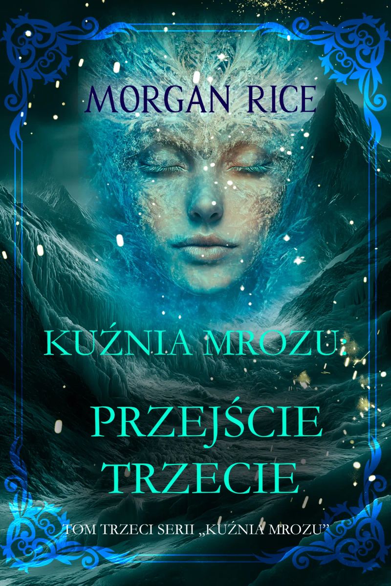 Kuźnia mrozu: Przejście trzecie (Tom trzeci serii Kuźnia mrozu)