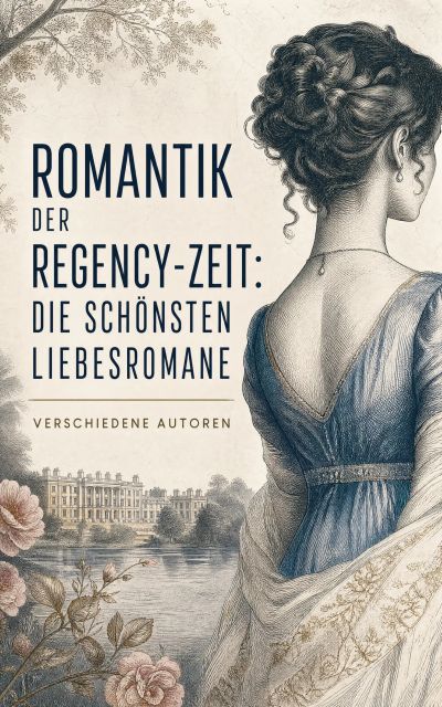 Romantik der Regency-Zeit: Die schönsten Liebesromane