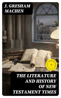 The Literature and History of New Testament Times