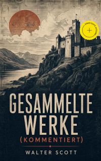 Gesammelte Werke (Kommentiert)