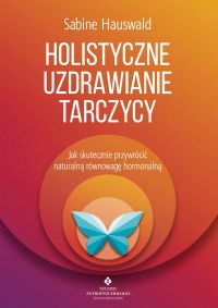 Holistyczne uzdrawianie tarczycy