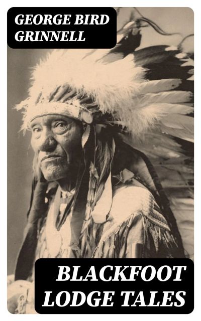 Blackfoot Lodge Tales