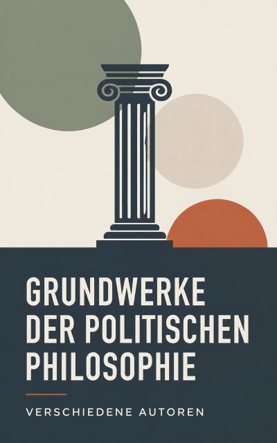 Grundwerke der politischen Philosophie