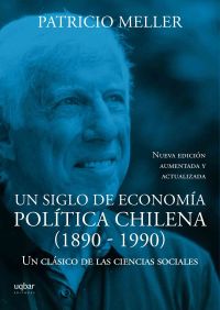 Un siglo de economía política chilena